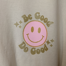 Load image into Gallery viewer, Do Good Be Good Tee